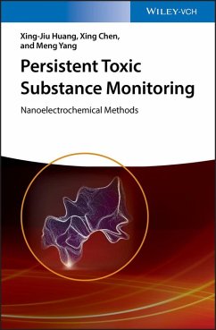 Persistent Toxic Substance Monitoring (eBook, ePUB) - Huang, Xing-Jiu; Chen, Xing; Yang, Meng