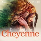 Das Lied der Cheyenne (Ungekürzt) (MP3-Download)