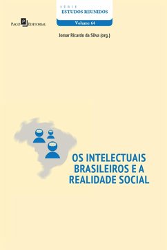 OS INTELECTUAIS BRASILEIROS A REALIDADE SOCIAL (eBook, ePUB) - Da Silva, Jomar Ricardo