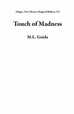 Touch of Madness (Magic, New Mexico/Magical Shifters, #2) (eBook, ePUB) - Guida, M. L.