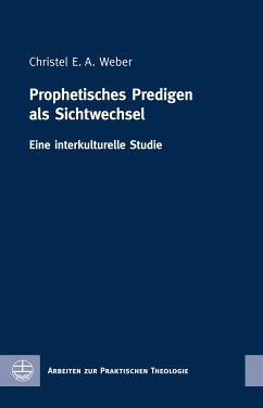 Prophetisches Predigen als Sichtwechsel (eBook, ePUB) - Weber, Christel E. A.