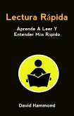 Lectura Rápida: Aprende A Leer Y Entender Más Rápido (eBook, ePUB) Lectura Rápida: Aprende A Leer Y Entender Más Rápido (eBook, ePUB)