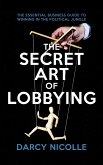 The Secret Art of Lobbying (eBook, ePUB)
