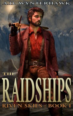 The Raidships (Riven Skies, #1) (eBook, ePUB) - Wynterhawk, A. D.