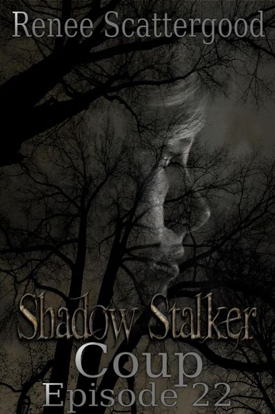 Shadow Stalker: Coup (Episode 22) (eBook, ePUB) Shadow Stalker: Coup (Episode 22) (eBook, ePUB)