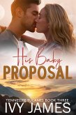 His Baby Proposal (Tennessee Tulanes, #3) (eBook, ePUB)
