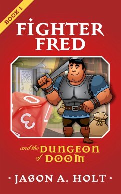 Fighter Fred and the Dungeon of Doom (eBook, ePUB) - Holt, Jason A.
