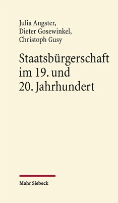 Staatsbürgerschaft im 19. und 20. Jahrhundert (eBook, PDF) - Angster, Julia; Gosewinkel, Dieter; Gusy, Christoph