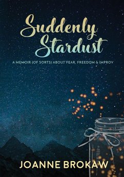 Suddenly Stardust (eBook, ePUB) - Brokaw, Joanne