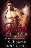 Ruled by the Pack (Wicked Wolf Shifters, #5) (eBook, ePUB) Ruled by the Pack (Wicked Wolf Shifters, #5) (eBook, ePUB)
