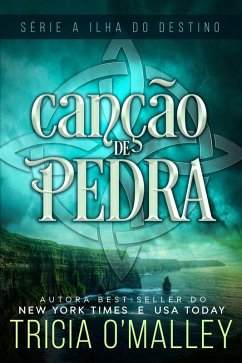 Canção de Pedra (Série A Ilha do Destino, #1) (eBook, ePUB) - O'Malley, Tricia