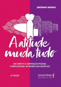A atitude muda tudo (eBook, ePUB) - Mendes, Jerônimo