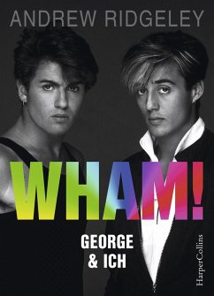 WHAM! George & ich (eBook, ePUB) - Ridgeley, Andrew
