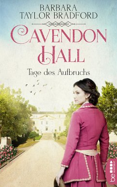 Tage des Aufbruchs / Cavendon Hall Bd.4 (eBook, ePUB) - Taylor Bradford, Barbara