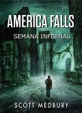 Semana Infernal (AMERICA FALLS, #1) (eBook, ePUB)