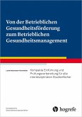 Von der Betrieblichen Gesundheitsförderung zum Betrieblichen Gesundheitsmanagement (eBook, ePUB)