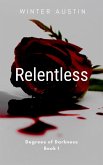 Relentless (Degrees of Darkness, #1) (eBook, ePUB)