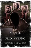 Aquele Frio Inverno (O Frio Inverno) (eBook, ePUB)