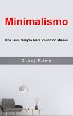 Minimalismo: Una Guía Simple Para Vivir Con Menos (eBook, ePUB)