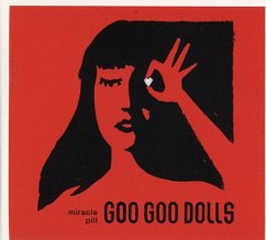 Miracle Pill - Goo Goo Dolls,The