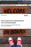 Erfolgreiches Onboarding für Unternehmen. Wie ein guter Einstieg die Mitarbeiterbindung und Leistung verbessert