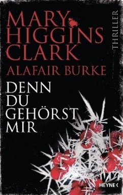 Denn du gehörst mir / Laurie Moran Bd.6 - Clark, Mary Higgins;Burke, Alafair