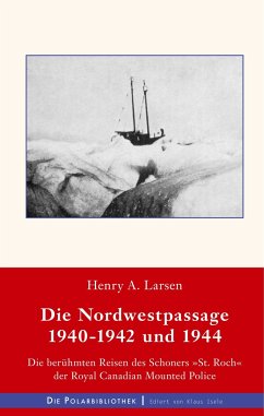 Die Nordwestpassage 1940-1942 und 1944 - Larsen, Henry A.