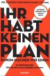 Ihr habt keinen Plan - Bild 1