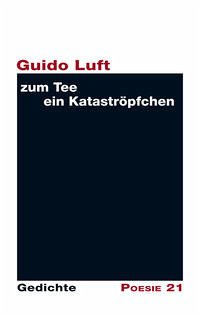 zum Tee ein Kataströpfchen - Luft, Guido