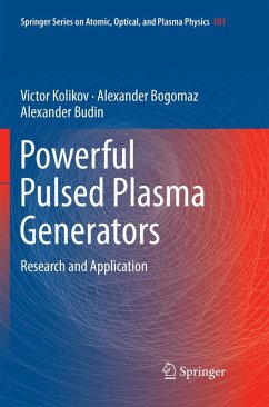 Powerful Pulsed Plasma Generators - Kolikov, Victor;Bogomaz, Alexander;Budin, Alexander