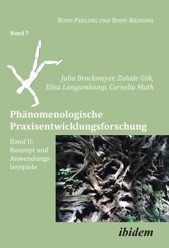 Phänomenologische Praxisentwicklungsforschung Band II - Muth, Cornelia;Langsenkamp, Elisa;Gök, Zahide