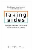 Taking Sides - Theories, Practices, and Cultures of Participation in Dissent