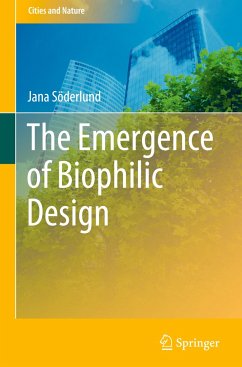 The Emergence of Biophilic Design - Söderlund, Jana