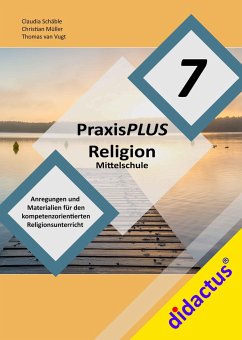 PraxisPLUS Religion Mittelschule 7 - Schäble, Claudia; Vugt, Thomas van; Müller, Christian