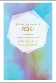 The Healing Power of Reiki (eBook, ePUB)