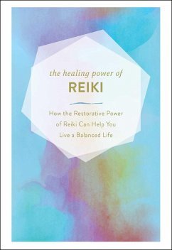 The Healing Power of Reiki (eBook, ePUB) - Adams Media