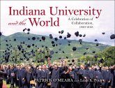 Indiana University and the World (eBook, ePUB) Indiana University and the World (eBook, ePUB)