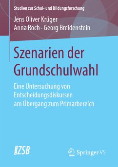Szenarien der Grundschulwahl (eBook, PDF) - Krüger, Jens Oliver; Roch, Anna; Breidenstein, Georg