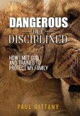 Dangerous but disciplined (eBook, ePUB)