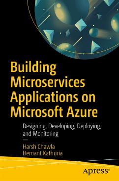 Building Microservices Applications on Microsoft Azure (eBook, PDF) - Chawla, Harsh; Kathuria, Hemant