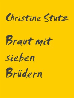Braut mit sieben Brüdern (eBook, ePUB) - Stutz, Christine