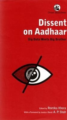 Dissent on Aadhaar: - Khera, Reetika