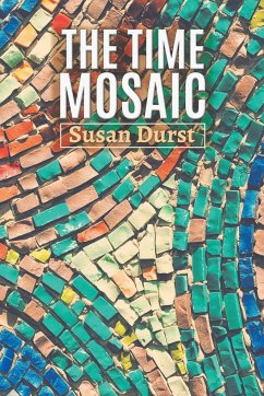 The Time Mosaic - Durst, Susan