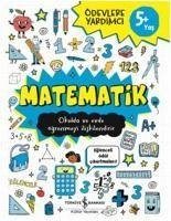 Matematik - Ödevlere Yardimci Okulda ve Evde Ögrenmeyi Iliskilendirir - Kolektif