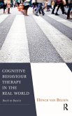 Cognitive Behaviour Therapy in the Real World Cognitive Behaviour Therapy in the Real World