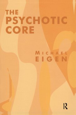 The Psychotic Core - Eigen, Michael