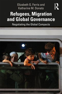 Refugees, Migration and Global Governance - Ferris, Elizabeth G.; Donato, Katharine M.