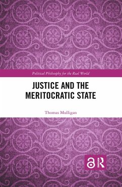 Justice and the Meritocratic State - Mulligan, Thomas