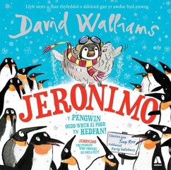 Jeronimo - Y Pengwin oedd wrth ei Fodd yn Hedfan! / Jeronimo - The Penguin Who Thought He Could Fly! - Walliams, David