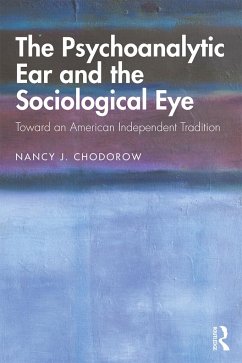 The Psychoanalytic Ear and the Sociological Eye - Chodorow, Nancy